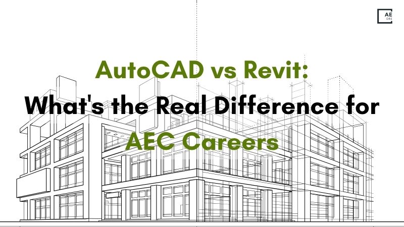 AutoCAD vs Revit: What's the Real Difference for AEC Careers