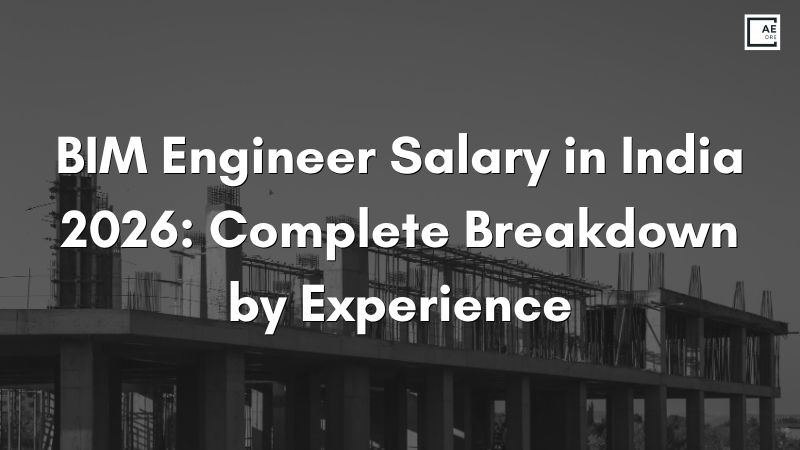 BIM Engineer Salary in India 2026: Complete Breakdown by Experience